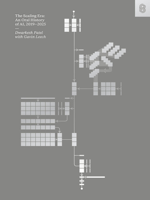 Title details for The Scaling Era by Dwarkesh Patel - Available
